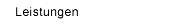Leistungen